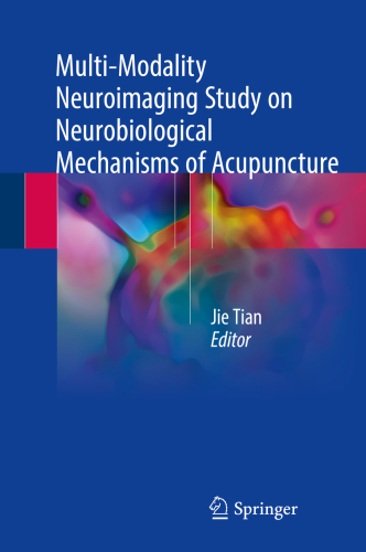 Multi-Modality Neuroimaging Study on Neurobiological Mechanisms of Acupuncture 2017