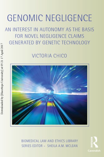 Genomic Negligence: An Interest in Autonomy as the Basis for Novel Negligence Claims Generated by Genetic Technology 2013