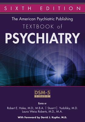 The American Psychiatric Publishing Textbook of Psychiatry, Sixth Edition 2014