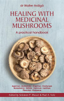 Healing with Medicinal Mushrooms. A practical handbook 2017
