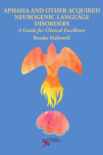 Aphasia and Other Acquired Neurogenic Language Disorders: A Guide for Clinical Excellence 2017