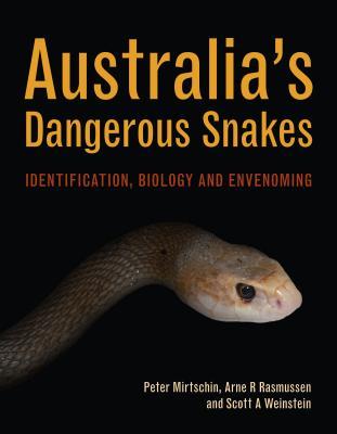 Australia's Dangerous Snakes: Identification, Biology and Envenoming 2017