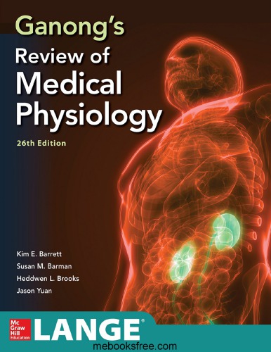 Ganong's Review of Medical Physiology, Twenty sixth Edition 2019