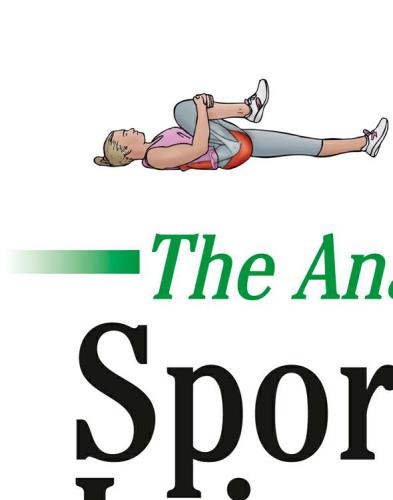 The Anatomy of Sports Injuries, Second Edition: Your Illustrated Guide to Prevention, Diagnosis, and Treatment 2018