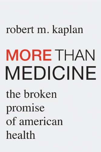 More than Medicine: The Broken Promise of American Health 2019