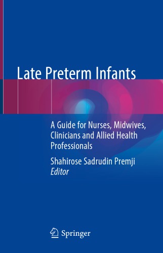 Late Preterm Infants: A Guide for Nurses, Midwives, Clinicians and Allied Health Professionals 2019