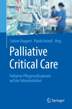 Palliative Critical Care: Palliative Pflegemaßnahmen auf der Intensivstation 2019