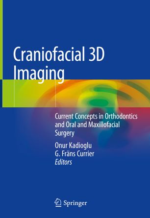 Craniofacial 3D Imaging: Current Concepts in Orthodontics and Oral and Maxillofacial Surgery 2019