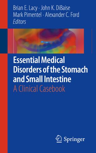 Essential Medical Disorders of the Stomach and Small Intestine: A Clinical Casebook 2019