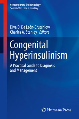 Congenital Hyperinsulinism: A Practical Guide to Diagnosis and Management 2019