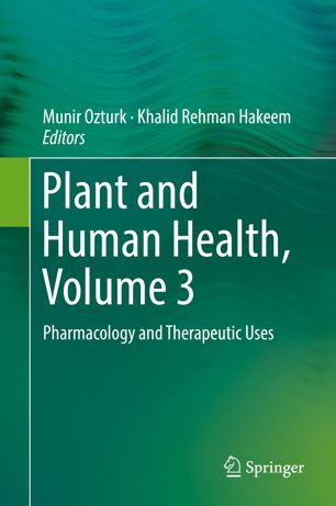 Plant and Human Health, Volume 3: Pharmacology and Therapeutic Uses 2019