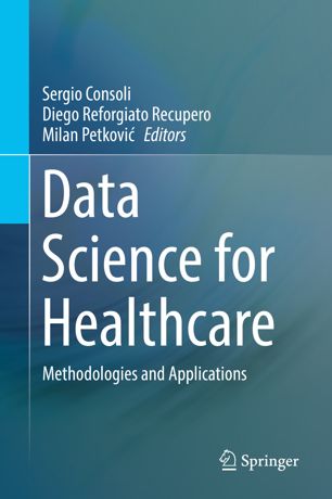 Data Science for Healthcare: Methodologies and Applications 2019