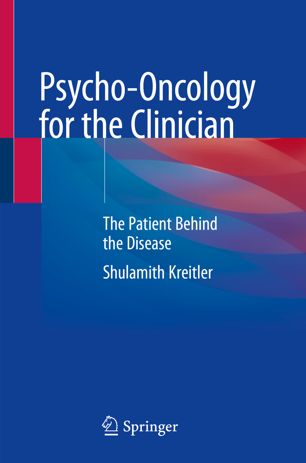 Psycho-Oncology for the Clinician: The Patient Behind the Disease 2019