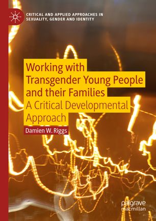 Working with Transgender Young People and their Families: A Critical Developmental Approach 2019