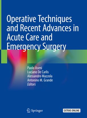 Operative Techniques and Recent Advances in Acute Care and Emergency Surgery 2019
