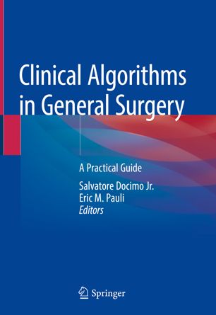 Clinical Algorithms in General Surgery: A Practical Guide 2019