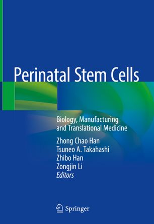 Perinatal Stem Cells: Biology, Manufacturing and Translational Medicine 2019