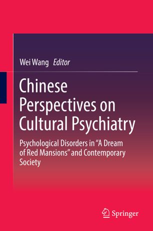 Chinese Perspectives on Cultural Psychiatry: Psychological Disorders in “A Dream of Red Mansions” and Contemporary Society 2019