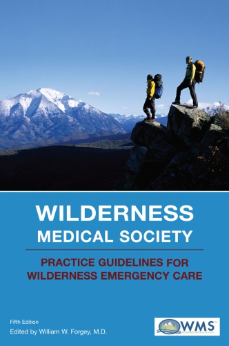 Wilderness Medical Society Practice Guidelines for Wilderness Emergency Care 2006