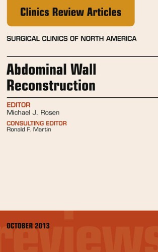 Abdominal Wall Reconstruction, an Issue of Surgical Clinics 2013