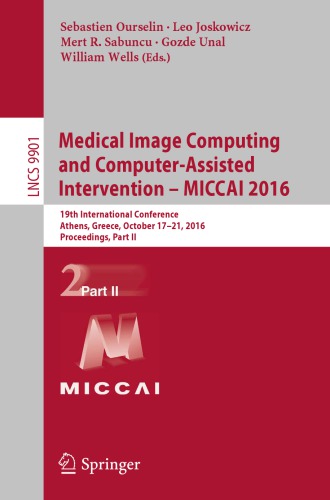 Medical Image Computing and Computer-Assisted Intervention – MICCAI 2016: 19th International Conference, Athens, Greece, October 17-21, 2016, Proceedings, Part II