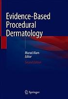 Evidence-Based Procedural Dermatology 2019