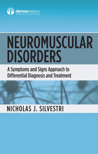 Neuromuscular Disorders: A Symptoms and Signs Approach to Differential Diagnosis and Treatment 2017