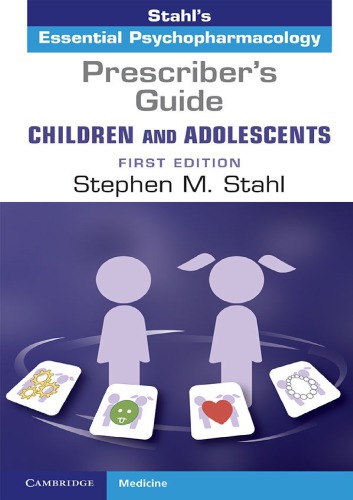 Prescriber's Guide  Children and Adolescents: Stahl's Essential Psychopharmacology 2018