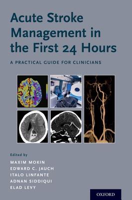 Acute Stroke Management in the First 24 Hours: A Practical Guide for Clinicians 2018
