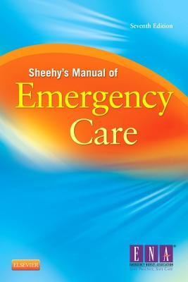 Sheehy's Manual of Emergency Care 2013