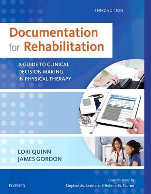 Documentation for Rehabilitation: A Guide to Clinical Decision Making in Physical Therapy 2015