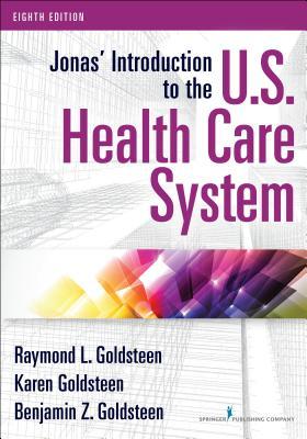 Jonas’ Introduction to the U.S. Health Care System, 8th Edition 2016