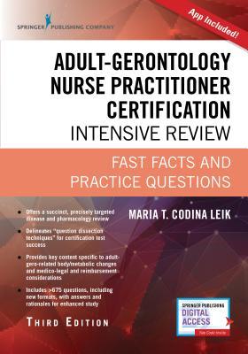 Adult-Gerontology Nurse Practitioner Certification Intensive Review, Third Edition: Fast Facts and Practice Questions 2017