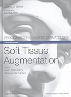 Soft Tissue Augmentation: Procedures in Cosmetic Dermatology Series 2017