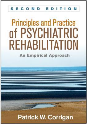 Principles and Practice of Psychiatric Rehabilitation, Second Edition: An Empirical Approach 2016