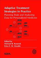 Adaptive TreatmentStrategies in Practice: Planning Trials and Analyzing Data for Personalized Medicine 2015