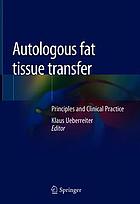 Autologous fat tissue transfer: Principles and Clinical Practice 2019