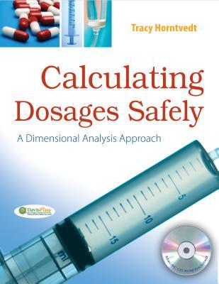 Calculating Dosages Safely: A Dimensional Analysis Approach 2012