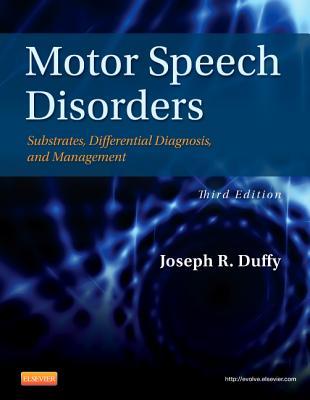 Motor Speech Disorders: Substrates, Differential Diagnosis, and Management 2012