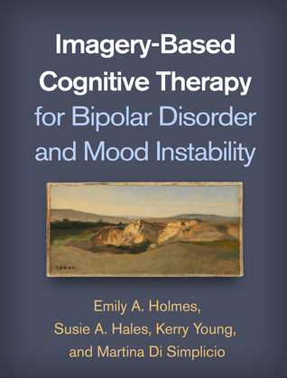 Imagery-Based Cognitive Therapy for Bipolar Disorder and Mood Instability 2019