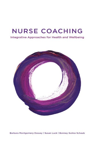 Nurse Coaching: Integrative Approaches for Health and Wellbeing 2014