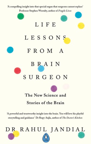 Life Lessons from a Brain Surgeon: The New Science and Stories of the Brain 2019