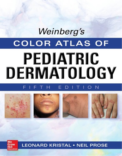 Weinberg's Color Atlas of Pediatric Dermatology, Fifth Edition 2016