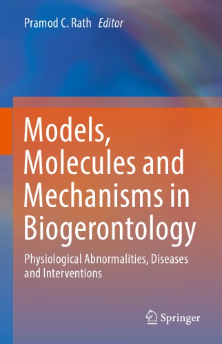 Models, Molecules and Mechanisms in Biogerontology: Physiological Abnormalities, Diseases and Interventions 2019