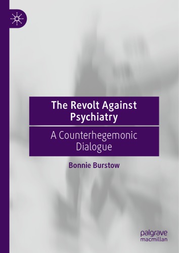 The Revolt Against Psychiatry: A Counterhegemonic Dialogue 2019
