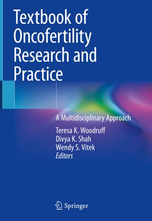 Textbook of Oncofertility Research and Practice: A Multidisciplinary Approach 2019