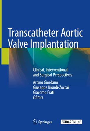 Transcatheter Aortic Valve Implantation: Clinical, Interventional and Surgical Perspectives 2019