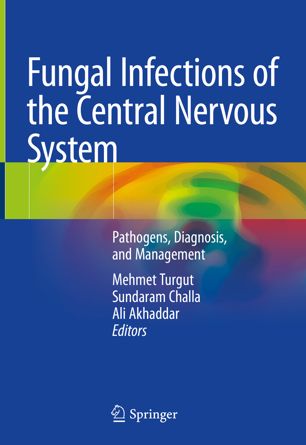 Fungal Infections of the Central Nervous System: Pathogens, Diagnosis, and Management 2019