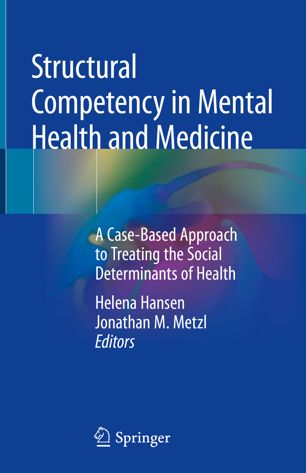 Structural Competency in Mental Health and Medicine: A Case-Based Approach to Treating the Social Determinants of Health 2019