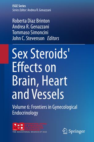 Sex Steroids' Effects on Brain, Heart and Vessels: Volume 6: Frontiers in Gynecological Endocrinology 2019